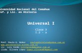 Universidad Nacional del Comahue Prof. y Lic. en Historia Universal I Clase 3 I.2 - a Prof. Paula G. Núñez paulagabrielanu@yahoo.com.ar @yahoo.com.ar.