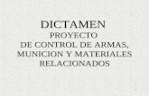 1 DICTAMEN PROYECTO DE CONTROL DE ARMAS, MUNICION Y MATERIALES RELACIONADOS.