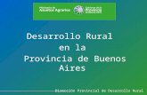 Desarrollo Rural en la Provincia de Buenos Aires Dirección Provincial de Desarrollo Rural.