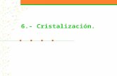 6.- Cristalización.. 2 Cristalización. Un componente es separado de una solución líquida por transferencia de masa hacia un cristal sólido puro. Acontece.