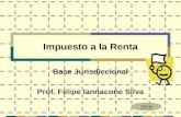 Impuesto a la Renta Base Jurisdiccional Prof. Felipe Iannacone Silva 2010.