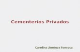 Cementerios Privados Carolina Jiménez Fonseca. Inhumación de los despojos humanos y el cuidado de los lugares en que descansan Constituye un servicio.