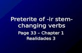 Preterite of -ir stem- changing verbs Page 33 – Chapter 1 Realidades 3.