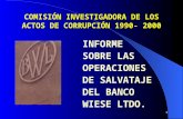 1 COMISIÓN INVESTIGADORA DE LOS ACTOS DE CORRUPCIÓN 1990- 2000 INFORME SOBRE LAS OPERACIONES DE SALVATAJE DEL BANCO WIESE LTDO.