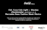 Ciel, Coca-Cola Light y  Glacéau vitaminwater participan en el Mercedes Benz Fashion Week México