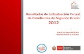 Patricia Salas OBrien Ministra de Educación Resultados de la Evaluación Censal de Estudiantes de Segundo Grado 2012 1.