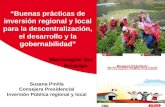 Susana Pinilla Consejera Presidencial Inversión Pública regional y local Buenas prácticas de inversión regional y local para la descentralización, el desarrollo.