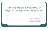 Antropología del diseño. El objeto: Un espacio cualificado- Abulias-Silva-Vergara
