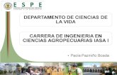 DEPARTAMENTO DE CIENCIAS DE LA VIDA CARRERA DE INGENIERIA EN CIENCIAS AGROPECUARIAS IASA I Paola Pazmiño Boada.