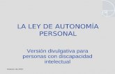 Febrero de 2007 LA LEY DE AUTONOMÍA PERSONAL Versión divulgativa para personas con discapacidad intelectual.