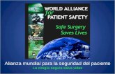 Alianza mundial para la seguridad del paciente La cirugía segura salva vidas.