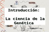 1 Dr. Antonio Barbadilla Tema 1: La ciencia de la genética1 AB Introducción: La ciencia de la Genética Introducción: