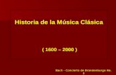 Historia de la Música Clásica ( 1600 – 2000 ) Bach - Concierto de Brandenburgo No. 3.