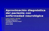 Aproximación diagnóstica del paciente con enfermedad neurológica Luis E. Ruiz R. MV Esp. Hospital Veterinario Humberto Ramirez Daza DCV-UCLA Enero 2005.