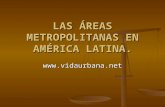 LAS ÁREAS METROPOLITANAS EN AMÉRICA LATINA. .