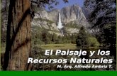 El Paisaje y los Recursos Naturales M. Arq. Alfredo Ambriz T. El Paisaje y los Recursos Naturales M. Arq. Alfredo Ambriz T.
