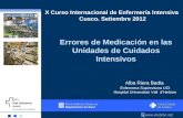 UCI Errores de Medicación en las Unidades de Cuidados Intensivos Alba Riera Badia X Curso Internacional de Enfermería Intensiva Cusco. Setiembre 2012 Enfermera.