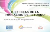 DIEZ IDEAS DE LA MIGRACION DE RETORNO Red Andina de Migraciones.