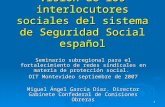 1 Visión de los interlocutores sociales del sistema de Seguridad Social español Seminario subregional para el fortalecimiento de redes sindicales en materia.