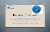 Desnutrición José Nuñez del Prado Alcoreza Residencia médica en Pediatría – Primer año Hospital Ángeles del Pedregal. Distrito Federal – México, Marzo.