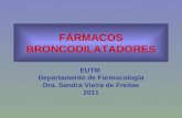 FÁRMACOS BRONCODILATADORES EUTM Departamento de Farmacología Dra. Sandra Vieira de Freitas 2011.