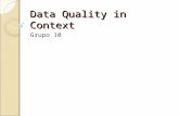 Data Quality in Context Grupo 10. Agenda Motivación Objetivos Definiciones Casos de Estudio Patrones Conclusiones Críticas Preguntas Calidad de Datos.