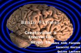 Brain Fitness Creatividad e innovación Grupo 15 Cuadra Aldo Facundo Saracchi Karina Quiroz Lautaro.