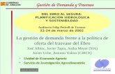 La gestión de demanda frente a la política de oferta del trasvase del Ebro José Albiac, Javier Tapia, Anika Meyer (SIA) Javier Uche, Antonio Valero (CIRCE)