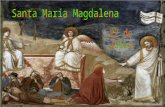 Santa María Magdalena era natural de Magdala, ciudad a orilla del mar de Galilea.