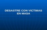 DESASTRE CON VICTIMAS EN MASA. I.- ZONA DE IMPACTO II.- TRIAGE III.- READECUACION DEL HOSPITAL.