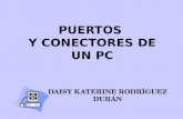 PUERTOS Y CONECTORES DE UN PC DAISY KATERINE RODRÍGUEZ DURÁN.