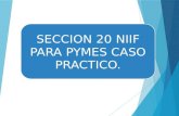 SECCION 20 NIIF PARA PYMES CASO PRACTICO.. MEDICION - CASO PRACTICO El 01-01-2011 la sociedad ´´X´´ S.A de C.V. adquiere en arrendamiento financiero de.