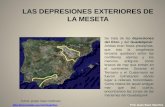 LAS DEPRESIONES EXTERIORES DE LA MESETA Se trata de las depresiones del Ebro y del Guadalquivir. Ambas eran fosas prealpinas, que tras la orogénesis terciaria.