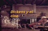 Dickens y el cine. DICKENS Y EL CINE Charles Dickens murió en 1870 y veinticinco años después, en 1895, los hermanos Lumière presentaron su máquina Cinematógrafo.