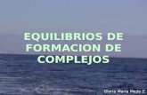 EQUILIBRIOS DE FORMACION DE COMPLEJOS Gloria María Mejía Z.