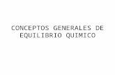 CONCEPTOS GENERALES DE EQUILIBRIO QUIMICO 11/06/20142 DISOLUCIONES ACUOSAS Y EQUILIBRIO QUIMICO equilibrio químicoEn el equilibrio químico, las velocidades.
