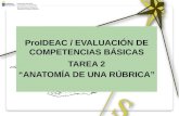 ProIDEAC / EVALUACIÓN DE COMPETENCIAS BÁSICAS TAREA 2 ANATOMÍA DE UNA RÚBRICA.
