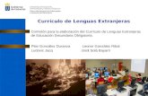 Currículo de Lenguas Extranjeras Comisión para la elaboración del Currículo de Lenguas Extranjeras de Educación Secundaria Obligatoria. Pilar González.