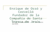 Enrique de Ossó y Cervelló Fundador de la Compañía de Santa Teresa de Jesús 16 de Octubre1840 – 27 de Enero de1896.
