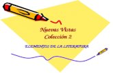 Nuevas Vistas Colección 2 ELEMENTOS DE LA LITERATURA.