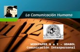 Company LOGO La Comunicación Humana WORKPAPER N o 1 – UDABOL Comunicación Interpersonal.