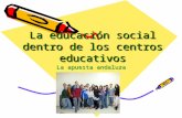 La educación social dentro de los centros educativos La apuesta andaluza.