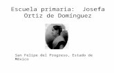 Escuela primaria: Josefa Ortiz de Domínguez San Felipe del Progreso, Estado de México.