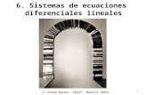 1 6. Sistemas de ecuaciones diferenciales lineales (© Chema Madoz, VEGAP, Madrid 2009)