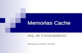 Memorias Cache Arq. de Computadores Santiago González Tortosa.