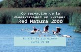 Conservación de la Biodiversidad en Europa: Red Natura 2000 Rosario Tejera Gimeno Curso 09-10.