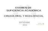 EXAMEN DE SUFICIENCIA ACADÉMICA CIRUGÍA ORAL Y MAXILOFACIAL SEPTIEMBRE 2012.