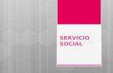SERVICIO SOCIAL. ¿Qué es el Servicio Social? Es una actividad temporal y obligatoria. También es una actividad profesional que integra en su desarrollo.