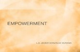 EMPOWERMENT L.A. JAVIER GONZALEZ DURAND. Empowerment Es una herramienta utilizada para fortalecer los procesos que llevan a las empresas a su adecuado.
