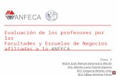 XXXX XXXX Evaluación de los profesores por las Facultades y Escuelas de Negocios afiliadas a la ANFECA Zona 3 M.B.A. Juan Manuel Buenrostro Morán Dra.
